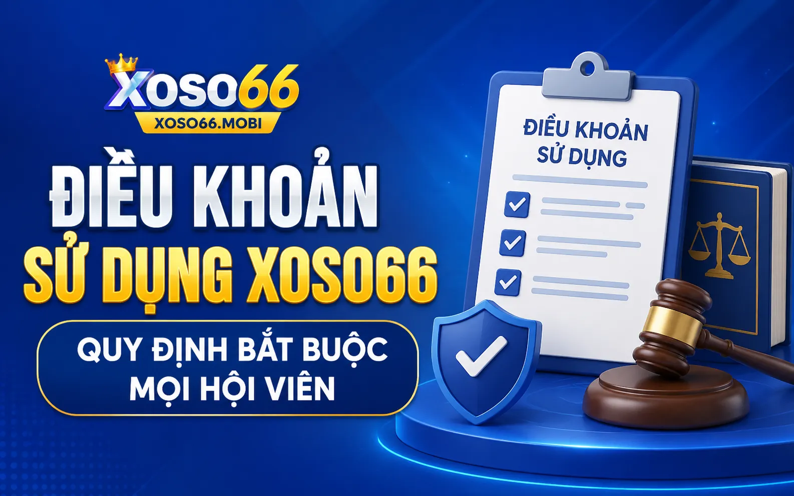 Điều khoản sử dụng Xoso66 – Quy định bắt buộc mọi hội viên