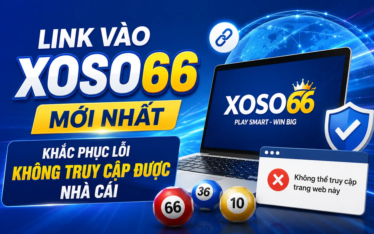 Link Vào Xoso66 Mới Nhất – Khắc Phục Lỗi Không Truy Cập Được Nhà Cái