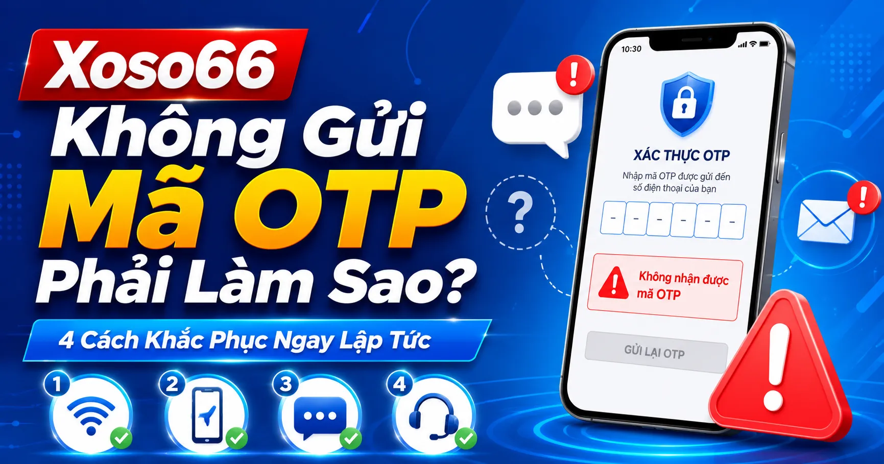 Xoso66 Không Gửi Mã OTP Phải Làm Sao